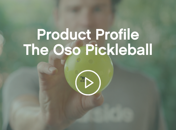 Product Profile - The Oso Pickleball